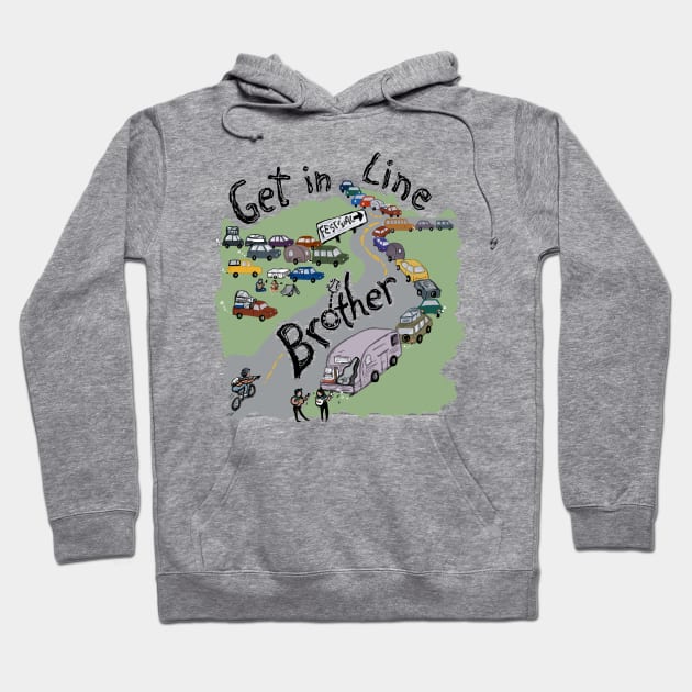 Get in Line Brother Hoodie by katgaddis